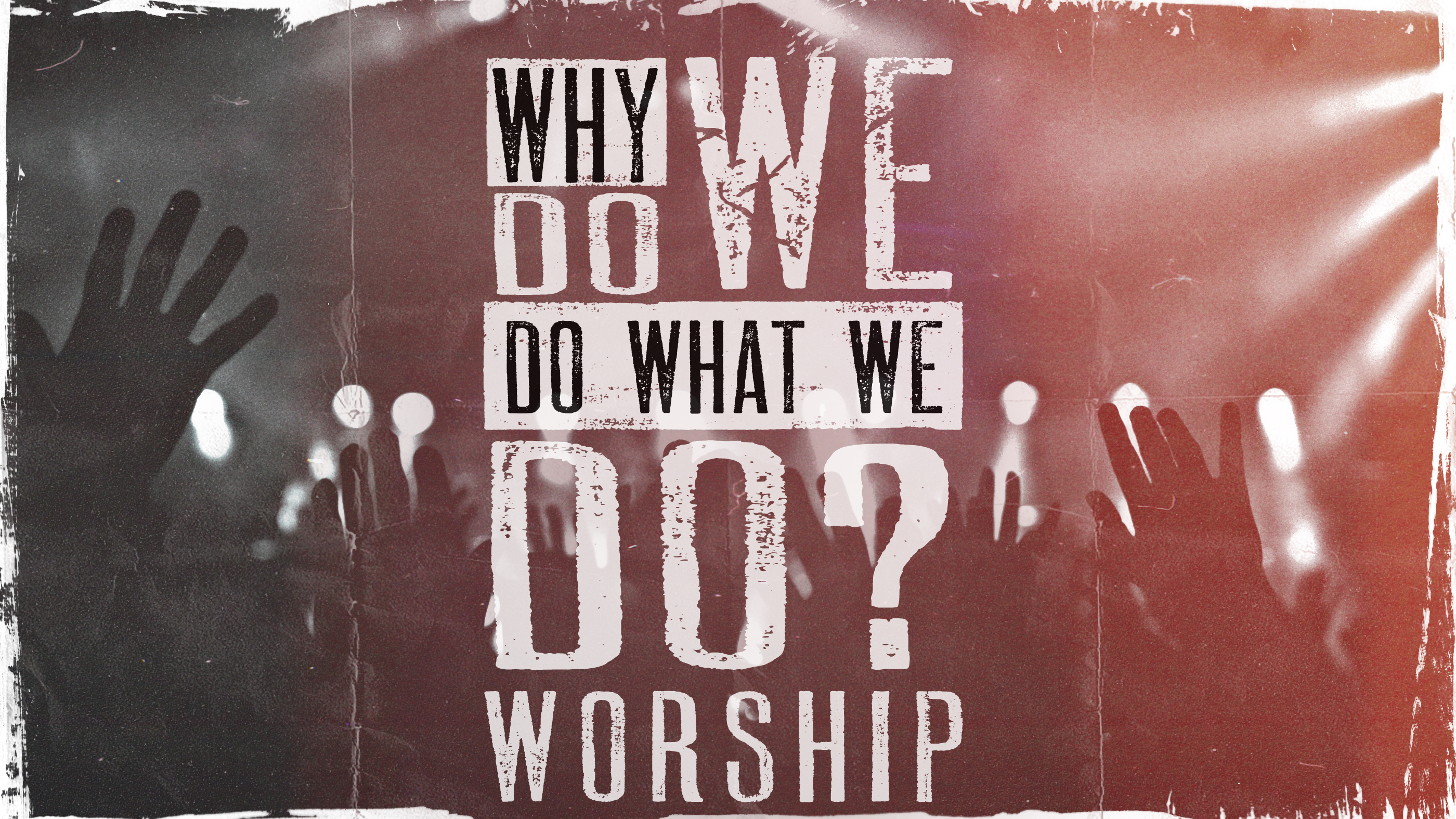 Why do we do worship lrg The Journey